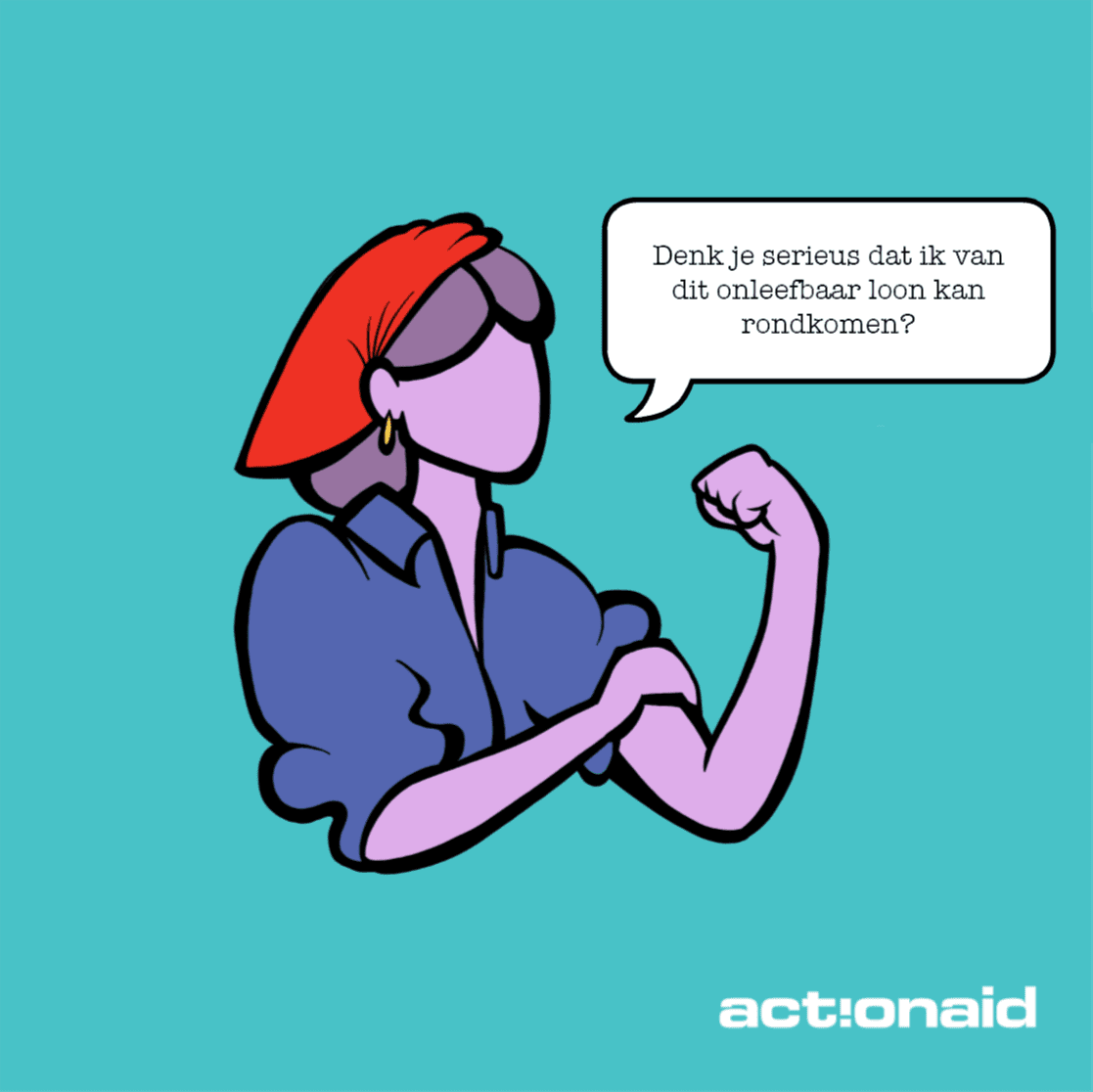 Werkneemsters komen op voor leefbare lonen tijdens de Feminists Unite campagne van ActionAid: "Denk je serieus dat ik van dit onleefbaar loon kan rondkomen?"